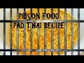Prison Pad Thai Recipe - Eating Good in the Pen! - The Wolfe Pit