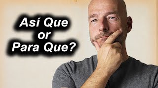 Choosing Between 'Así Que' and 'Para Que'
