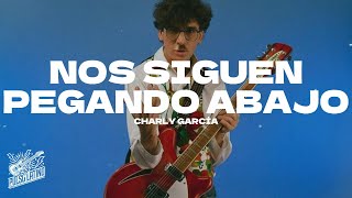 Charly García - Nos Siguen Pegando Abajo (Letra)