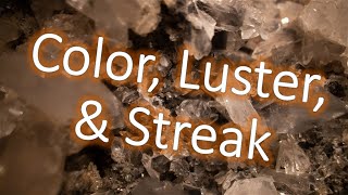 Color, Luster, and Streak