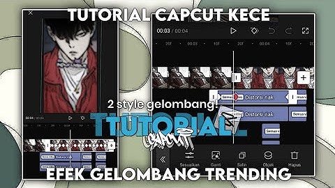 TUTORIAL CAPCUT KECE || 2 STYLE GELOMBANG DISTORSI RIAK