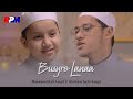 Muhammad Hadi Assegaf Ft Abu Bakar Syekh Assegaf Busyrolana Official Music Video