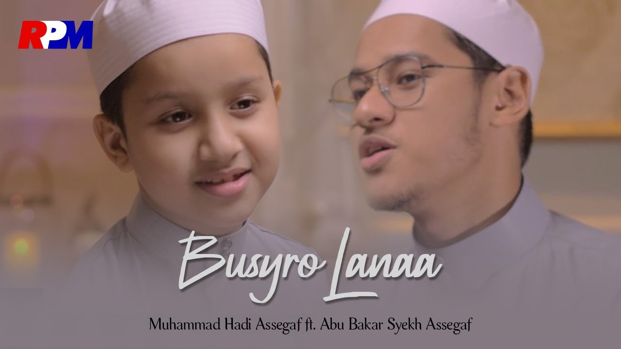 Muhammad Hadi Assegaf ft Abu Bakar Syekh Assegaf - Busyrolana (Official Music Video)