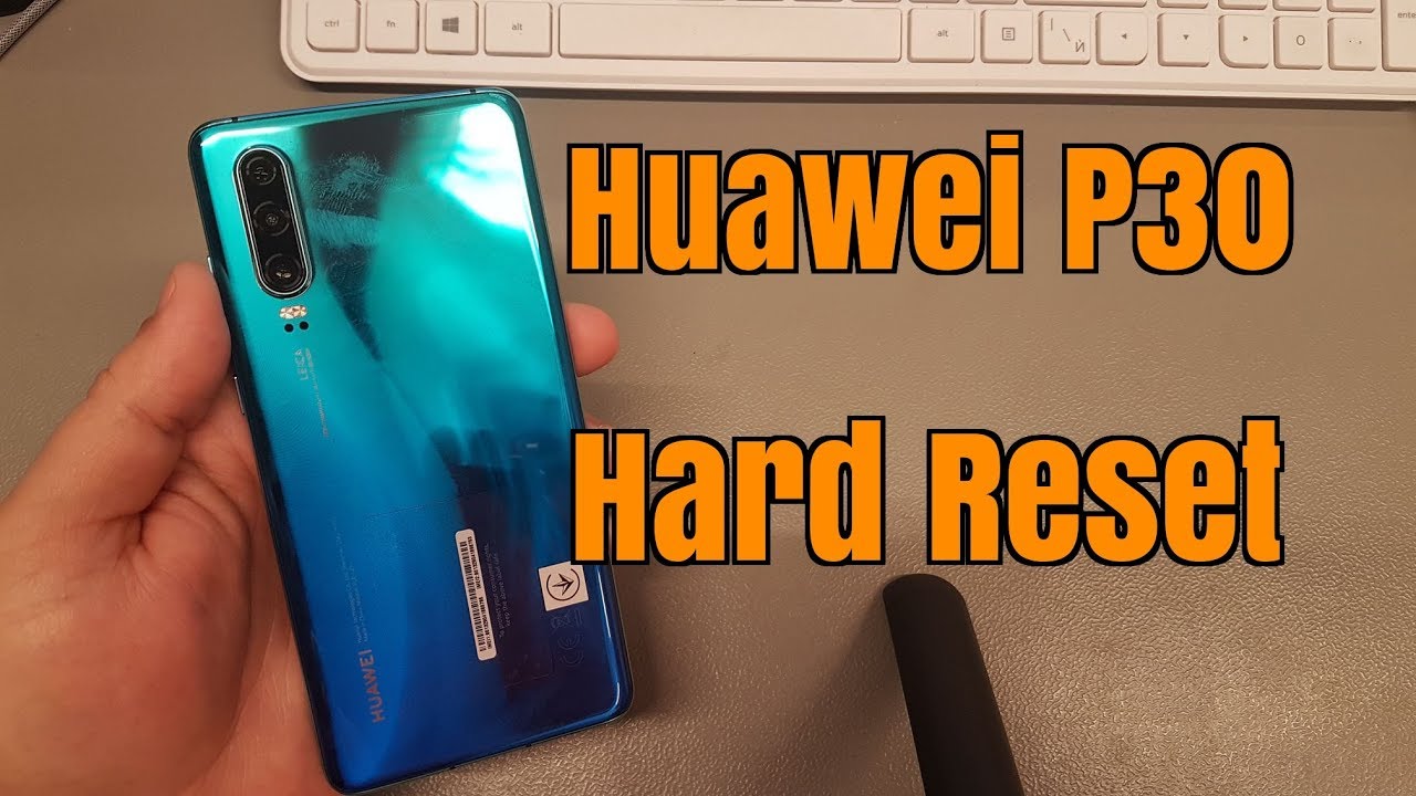 Hard reset Huawei P30 (ELEL29). Remove pin,pattern,password lock