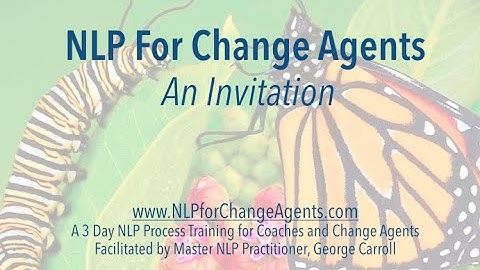 NLP for Change Agents - An Invitation(Neuro Linguistic Programming)