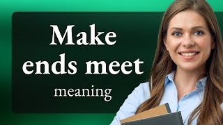 Understanding "Make Ends Meet": A Guide to English Idioms