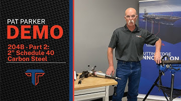 204B Demonstration Part 2 - 2" Schedule 40 Carbon Steel | Tri Tool Technologies