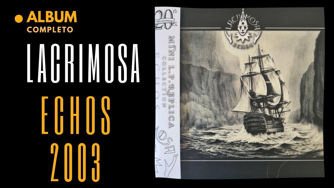 Lacrimosa 👉 ECHOS Full Álbum Completo 2003 ღ Rock Gótico - YouTube