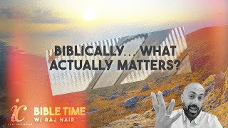 Biblically… What Actually Matters?