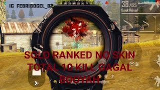 Solo Ranked No Skin Total 10 Kill Gagal Booyah Bogel 02