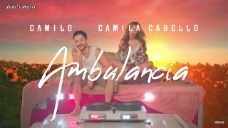 Camilo, Camila Cabello - Ambulancia (Video Oficial + Letra en Español)