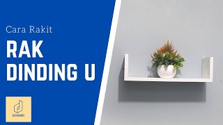 Cara Merakit Rak Dinding U