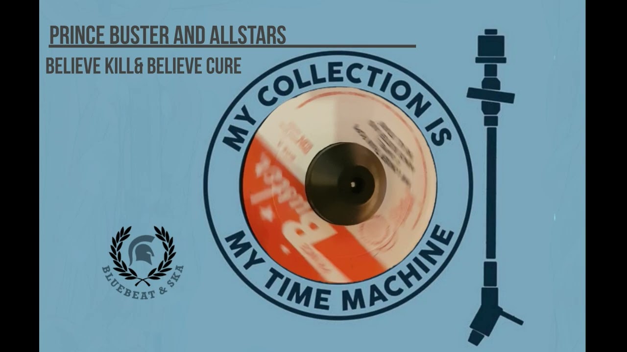 Prince Buster and AllStars - Believe Kill & Believe Cure
