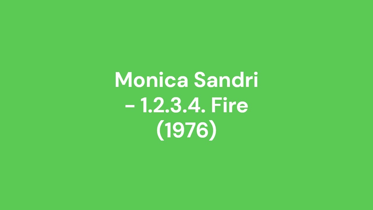 Monica Sandri - 1.2.3.4. Fire (1976)