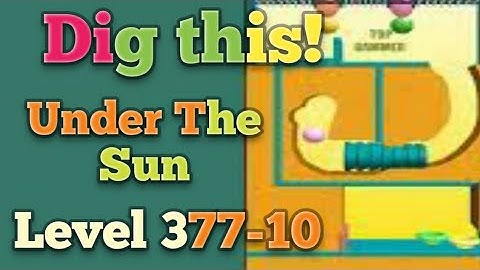 Dig this! under the sun level 377-10 Gameplay walkthrough Solution