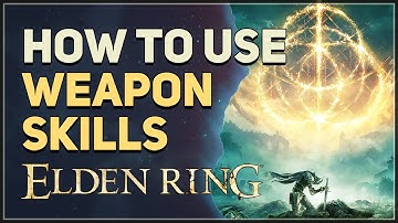 How to use Weapon Skills Elden Ring