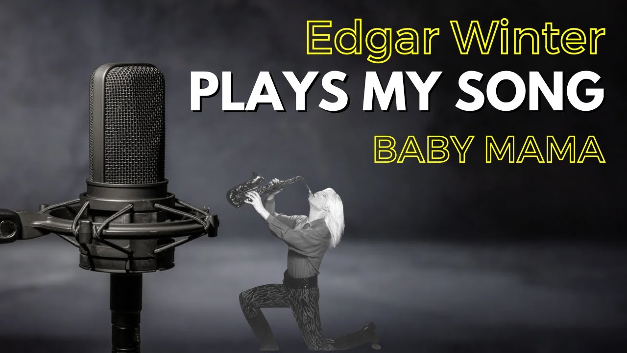 Edgar Winter plays & sings my song “Baby Mama”