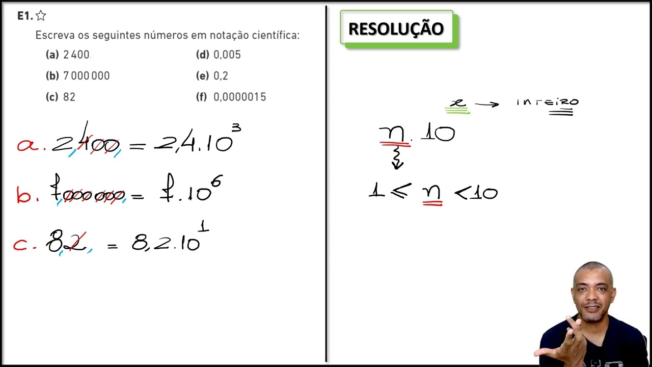 Exercício 1: Escreva os seguintes números em notação científica: a) 250000  = b) 4780 = c) 250 = d) 