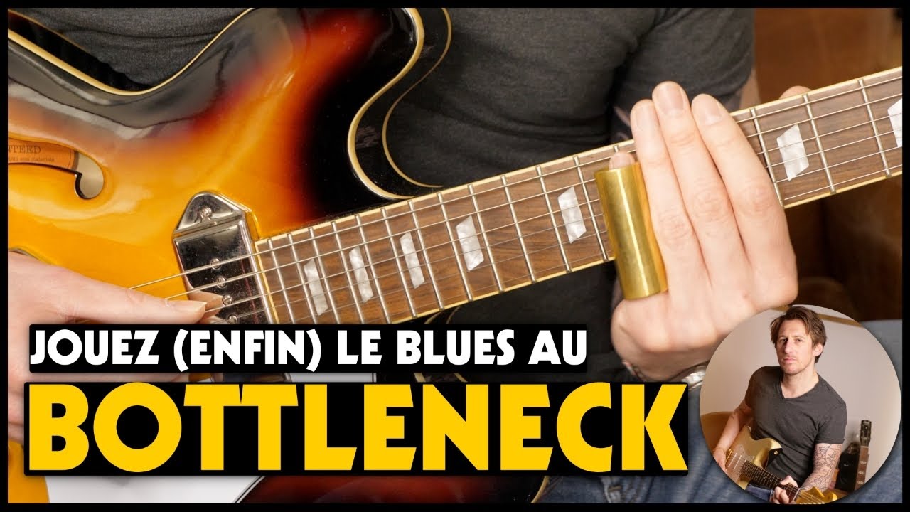 Le blues au bottleneck  Tuto guitare 