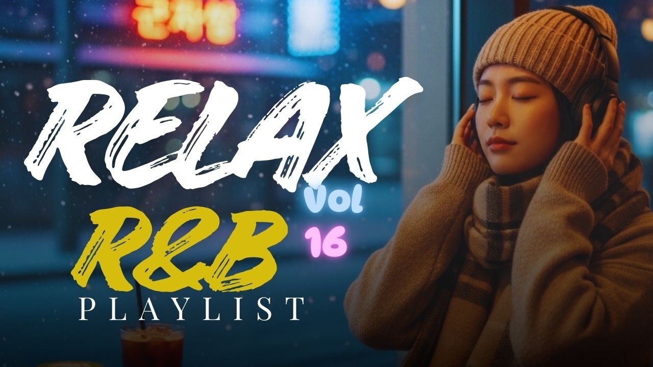 R&B Relax 16 | 🌙 Deep Focus Study Vibes – Soft Chill Music for Peaceful Nights