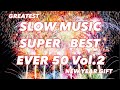 チークタイムSLOW MUSIC SUPER BEST EVER 50 Vol.2 / 究極のスローバラード、等 名曲の オンパレード