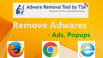 How to Get Rid of Ads,Popups,Adwares on Browsers