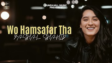 Wo Hamsafar Tha | Yashal Shahid Soulful Voice | Qurat-ul-Ain Balouch | A Timeless Melody Reimagined