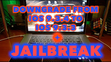 How to Downgrade iOS 9.3.4 and Jailbreak