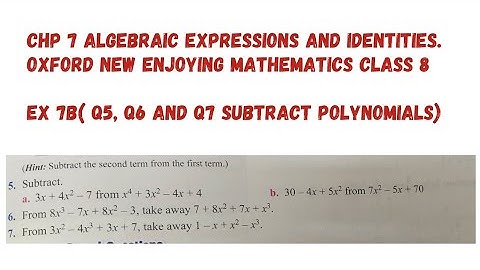 Chp 7 Algebraic Expressions and Identities. Ex 7B ( Q5, Q6 and Q7). Class 8. Oxford Mathematics