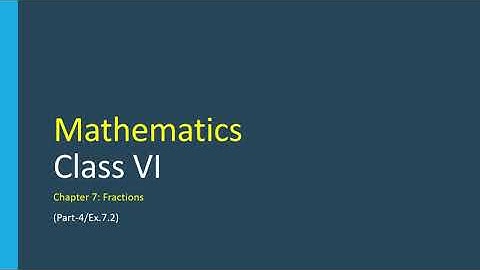 Maths/Class 6/Chapter 7/Fractions/Part-4/Ex.7.2