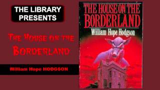 The House on the Borderland by William Hope Hodgson - Audiobook