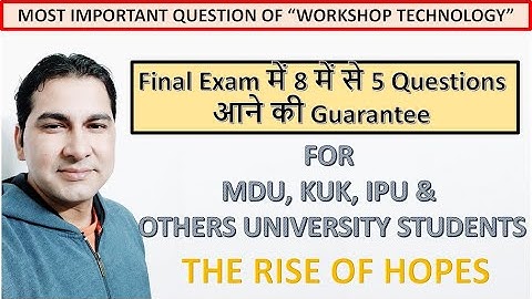 MOST IMPORTANT QUESTION OF WORKSHOP TECHNOLOGY , WT QUESTIONS , B. TECH. , DIPLOMA , WORKSHOP THEORY