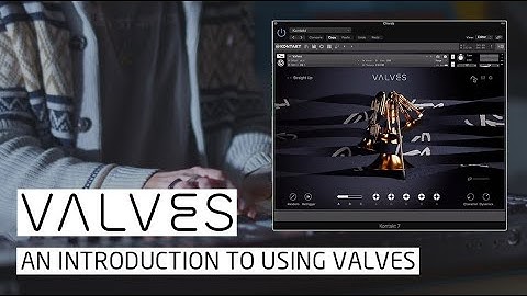 VALVES - An Introduction to Using Valves