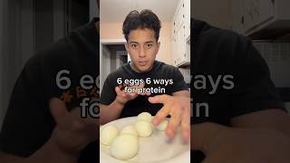 6 eggs 6 ways for Protein!