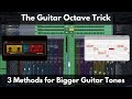 The Guitar Octave Trick | 3 Methods For Bigger Guitar Tones