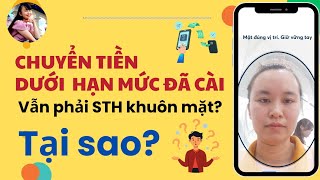 Tại sao LỖI CHUYỂN TIỀN DƯỚI 10 TRIỆU VẪN CẦN XÁC THỰC SINH TRẮC HỌC KHUÔN MẶT? TÍNH DƯƠNG TV screenshot 4