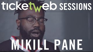 Mikill Pane - Life On The Line - Ticketweb Sessions
