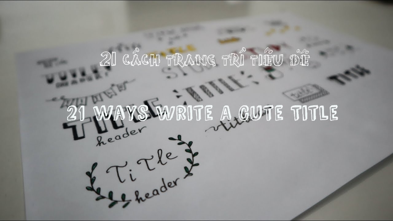 21 cách trang trí tiêu đề thú vị - 21 ways Write A Cute Title ...