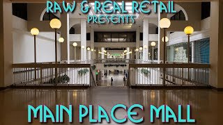 Main Place Mall (CLOSED) - Raw & Real Retail