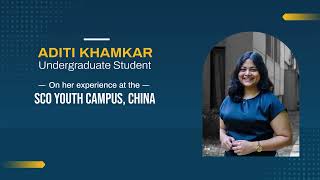 Attending the SCO Youth Campus, China | Undergraduate Student, Aditi Khamkar | FLAME UNIVERSITY