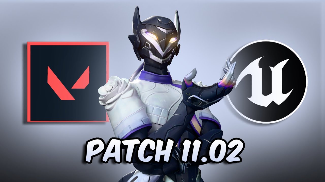 Valorant Patch 11.02: Unreal Engine 5 Upgrade & All the New Stuff