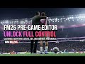 How To Use The FM26 Pre Game Editor How To Use The FM26 Pre Game Editor