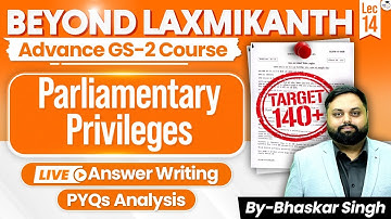 Parliamentary Privileges | Lec 14 | Beyond Laxmikanth | Advanced GS-2 Course | StudyIQ
