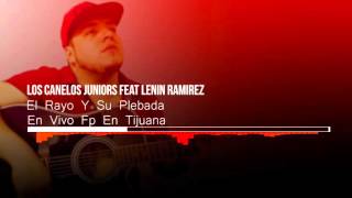 Los Canelos Juniors Ft. Lenin Ramirez -  El Rayo Y Su Plebada (En Vivo 2016)