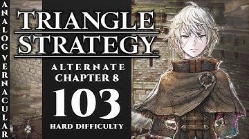 #103 A Banquet - Chapter 8 Sleep With One Eye Open | Triangle Strategy | HARD