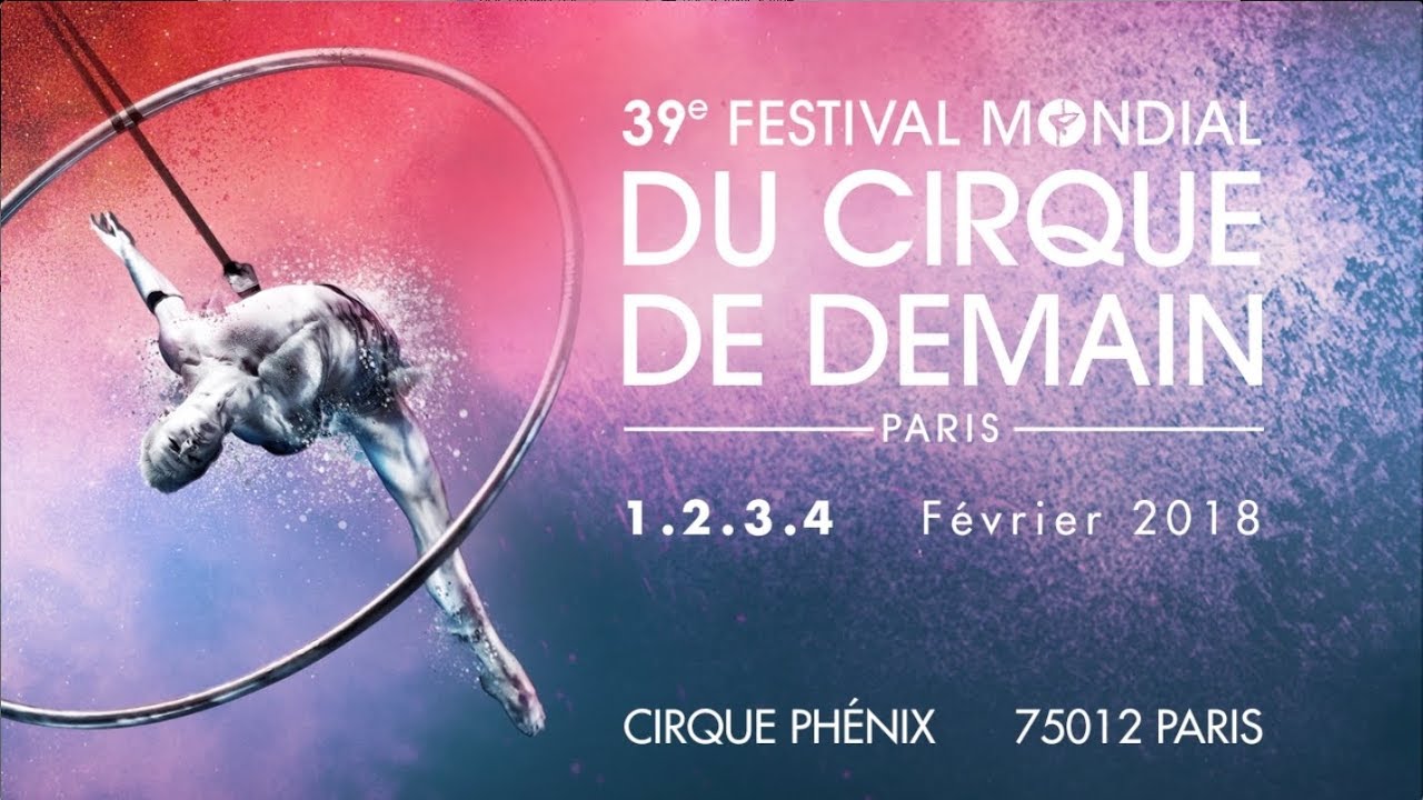 39e Festival mondial du Cirque de Demain - Paris - YouTube