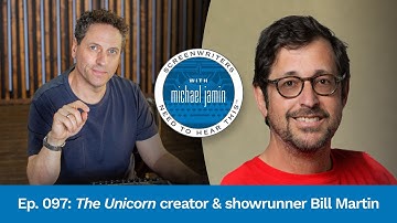 097 - TV Writer/Showrunner Bill Martin | Screenwriters Need To Hear This with Michael Jamin