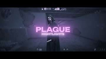 💙 Plague Hightlights