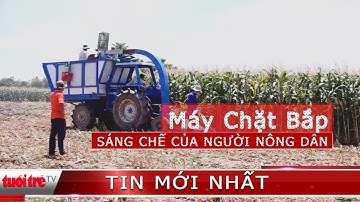 ⚡ Tin mới nhất | Sáng chế độc đáo, 1 lít xăng xử lý được 10 tấn cây bắp