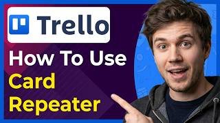 How to Use Trello Card Repeater (Step-By-Step) [2026 guide]